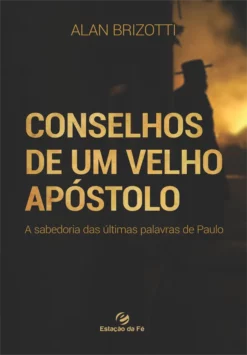 Conselhos de um velho apóstolo