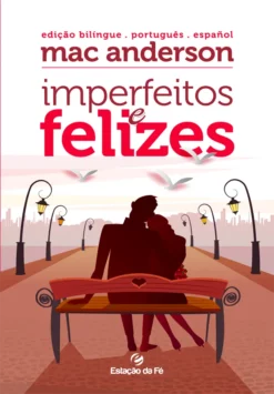 Imperfeitos e felizes – Edição Bilíngue