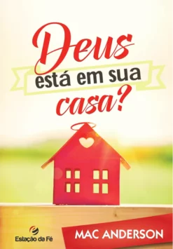 Deus está em sua casa?